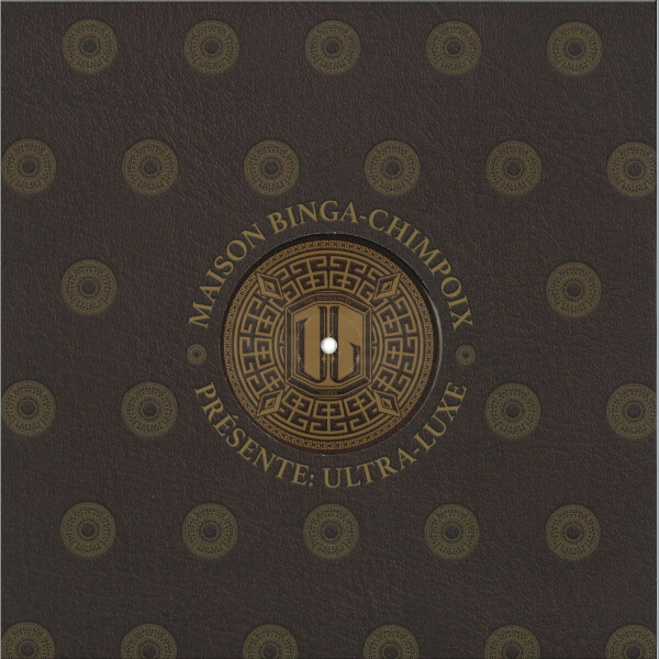 Sam Binga & Chimpo - Maison Bingâ Chimpoix presents Ultra Luxe
