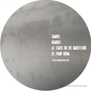 Samuel - Static On The Dancefloor / Pump Room