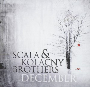 Scala & Kolacny Brothers - December
