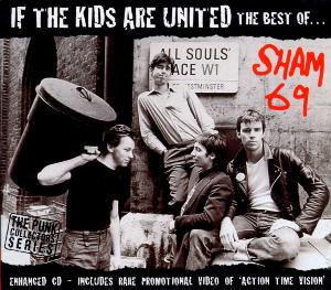 Sham 69 - If The Kids Are United-Best Of