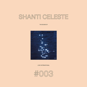 Shanti Celeste - The Sound Of Love International #003