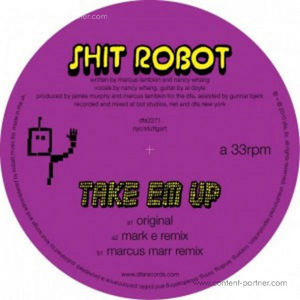 Shit Robot - Take Em Up ( Mark E Remix)