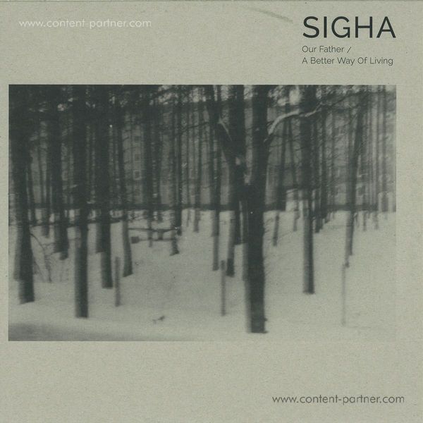 Sigha - Our Father / A Better Way Of Living