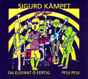 Sigurd K„mpft - Der Elefant ist fertig/Pfui Pfui