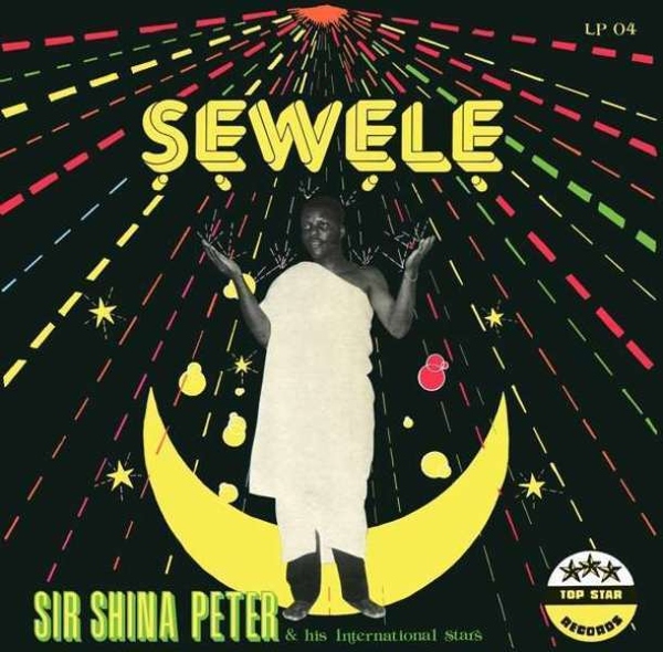 Sir Shina Peters & His International Stars - Sewele (Reissue LP)