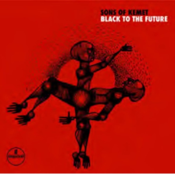 Sons Of Kemet - Black to the Future (2LP) (Back)