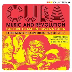 Soul Jazz Records Presents - CUBA: MUSIC AND REVOLUTION 2 (1975-85)