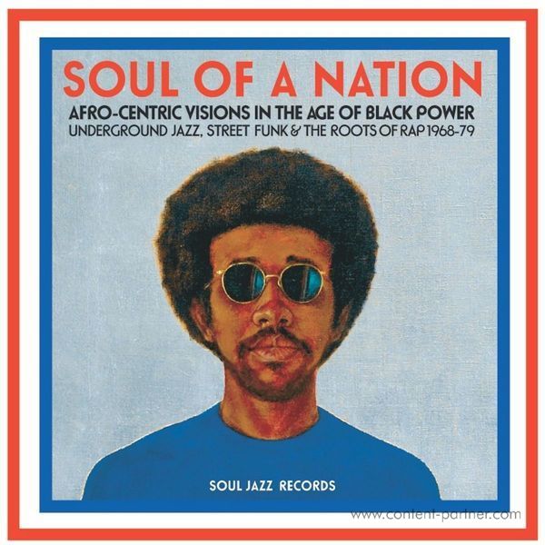Soul Jazz Records Presents - Soul Of A Nation: Afro-centric Visions In The...