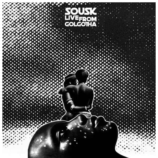 Sousk - Live from Golgotha EP