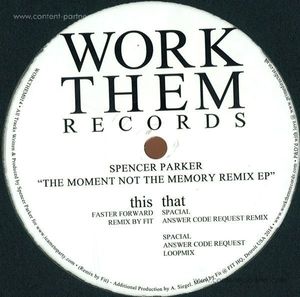 Spencer Parker - The Moment Not The Memory Remix Ep
