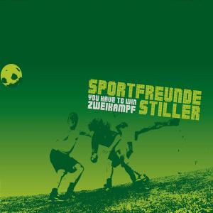 Sportfreunde Stiller - You Have To Win Zweikampf (Re-Release)