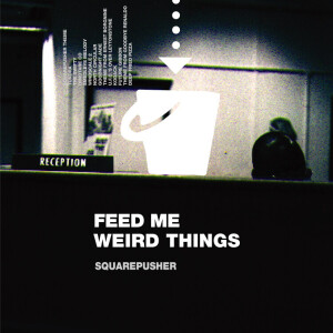 Squarepusher - Feed Me Weird Things (Remastered 2LP+10''+MP3)