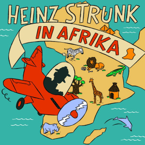 Strunk,Heinz - Heinz Strunk in Afrika