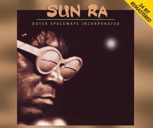 Sun Ra - Outer Spaceways Inc.-24bit Remastered