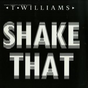 T. Wiliams - Shake That Ep