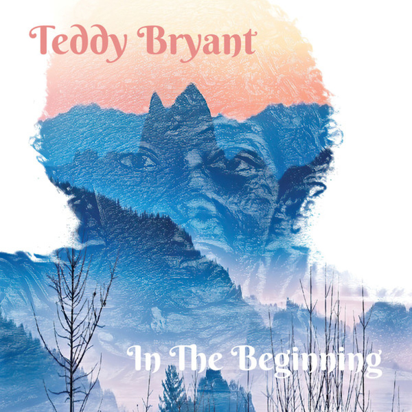 TEDDY BRYANT - IN THE BEGINNING