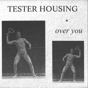 TESTER HOUSING - OVER YOU