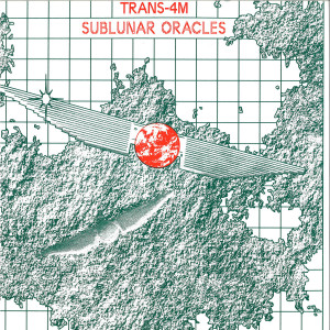 TRANS-4M - SUBLUNAR ORACLES