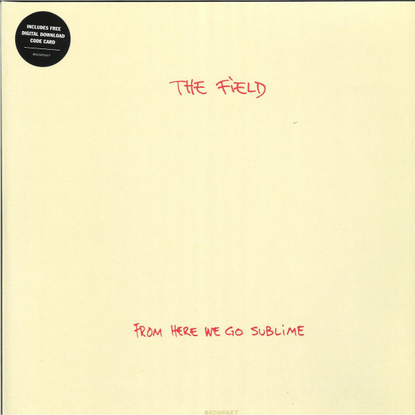 The Field - From Here We Go Sublime