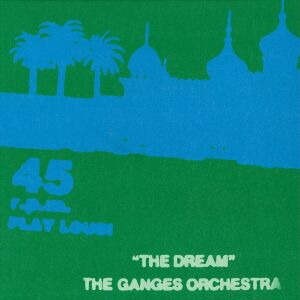 The Ganges Orchestra - The Dream (12")
