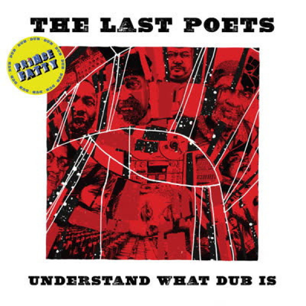 The Last Poets feat. Prince Fatty - Understand What Dub Is (LP)