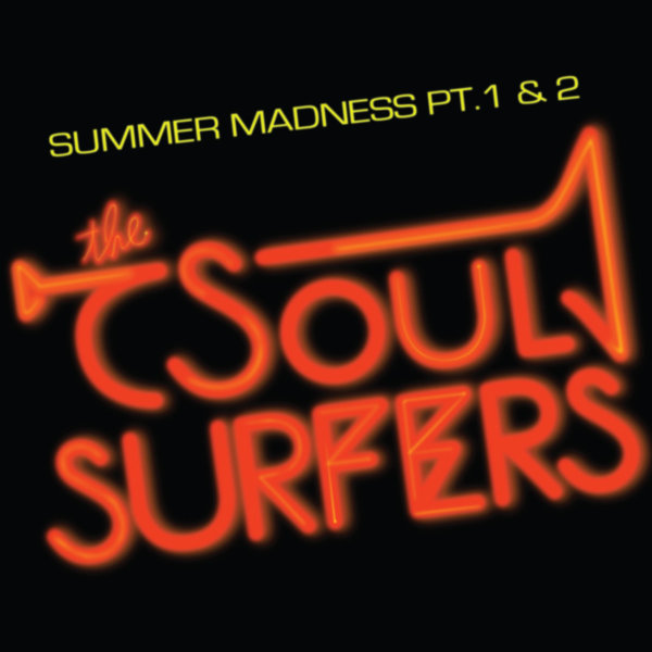 The Soul Surfers - Summer Madness Pt.1&2 (7