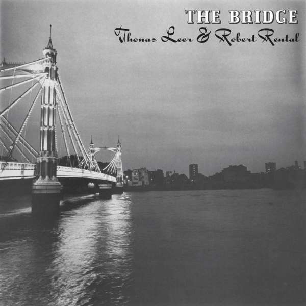 Thomas Leer & Robert Rental - The Bridge (Ltd. Ed.) (Col. LP+MP3)