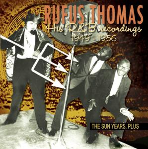 Thomas,Rufus - The Sun Years,Plus...His R&B