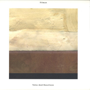 Tilman - Tales And Reactions