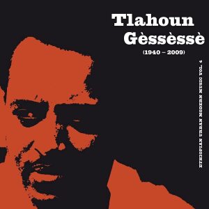 Tlahoun Gessesse - Ethiopian Urban Modern Music Vol. 4