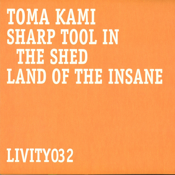 Toma Kami - Sharp Tool In The Shed / Land of the Insane (Back)