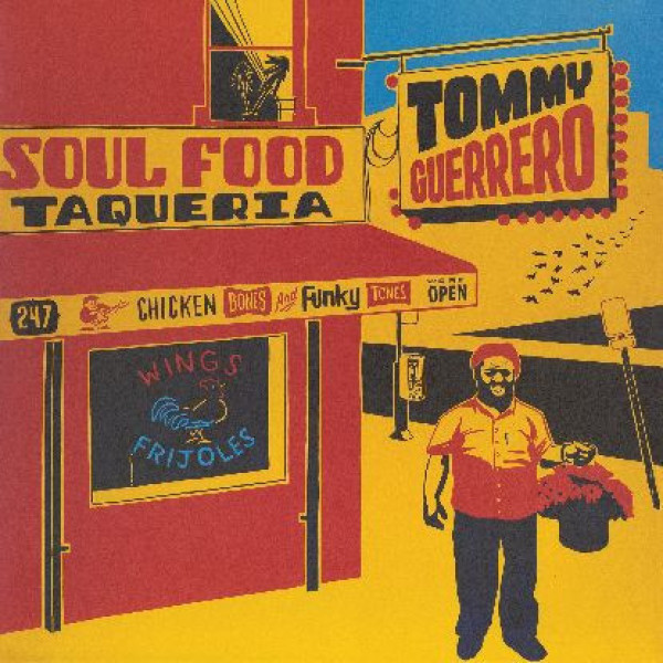 Tommy Guerrero - Soul Food Taqueria (Rem. 180g 2LP, Gatefold)