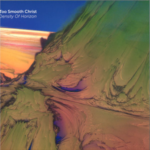 Too Smooth Christ - Density Of Horizon