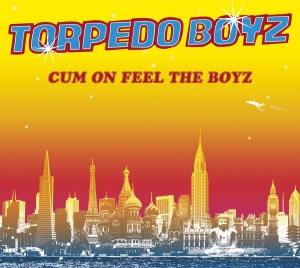 Torpedo Boyz - Cum On Feel The Boyz
