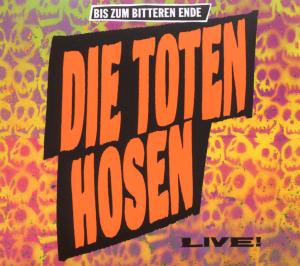 Toten Hosen,Die - Bis Zum Bitteren Ende-Live!