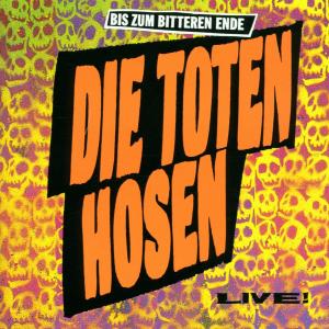 Toten Hosen,Die - Bis Zum Bitteren Ende-Live!