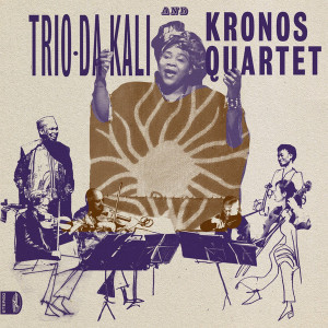 Trio Da Kali and Kronos Quartet - Ladilikan (LP)