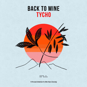Tycho - Back To Mine (180g 2LP+DL)