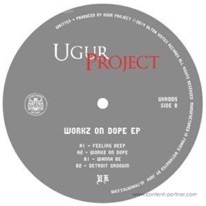 Ugur Project - Workz On Dope EP