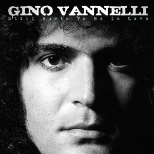 Vannelli,Gino - Still Hurts To Be In Love