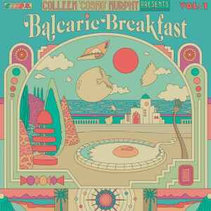 Various Artists - Colleen 'Cosmo' Murphy presents 'Balearic Breakfas