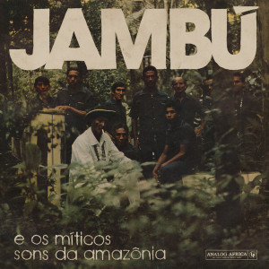Various Artists - Jambú - e os míticos sons da amazônia (2LP)