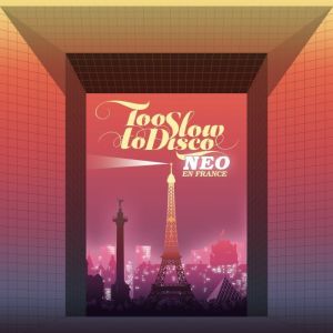 Various Artists - Too Slow To Disco NEO - En France (2LP+MP3)