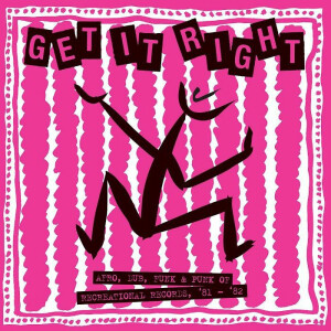 Various - Get It Right: Afro Dub Funk & Punk Of Recreational