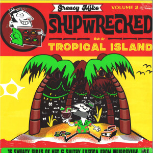Various - Greasy Mike: Shipwrecked on a Tropical Island