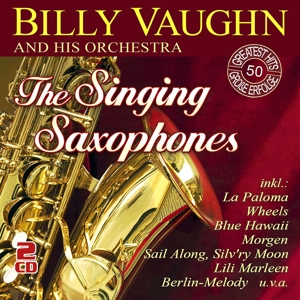 Vaughn,Billy And His Orchestra - The Singing Saxophones-50 Greatest Hits