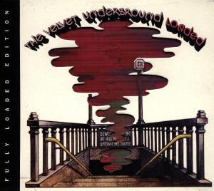 Velvet Underground,The - Loaded (Fully Loaded Edition)