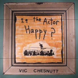 Vic Chesnutt - Is The Actor Happy? (2LP, 180g)