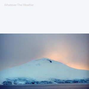 WHATEVER THE WEATHER - WHATEVER THE WEATHER