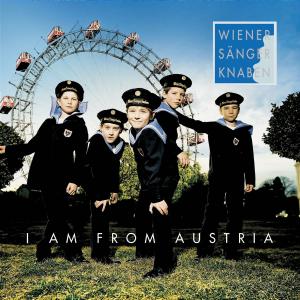 WIENER SŽNGERKNABEN - I Am From Austria